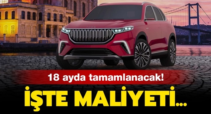 Yerli otomobilin maliyeti açıklandı