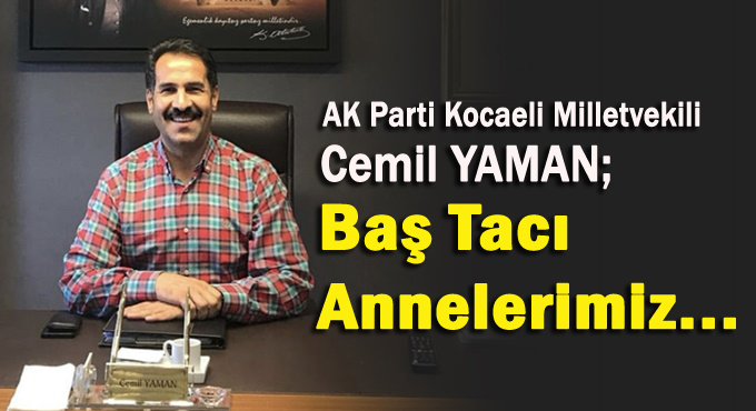 Milletvekili Cemil Yaman'dan Anneler Günü mesajı