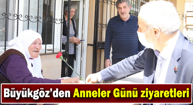 Büyükgöz’den  Anneler Günü Ziyaretleri