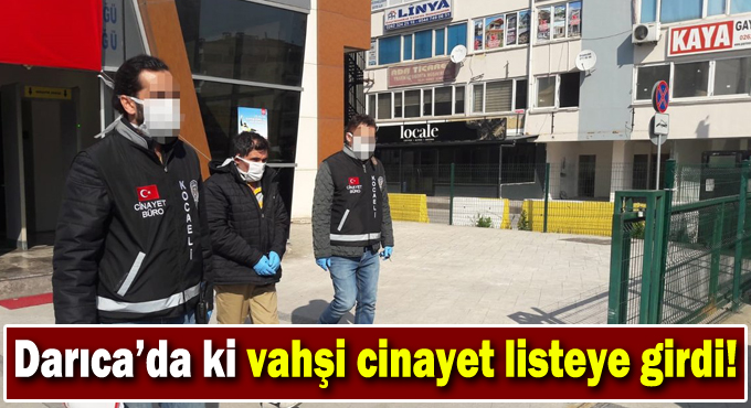 Darıca'da ki vahşi cinayet listeye girdi!
