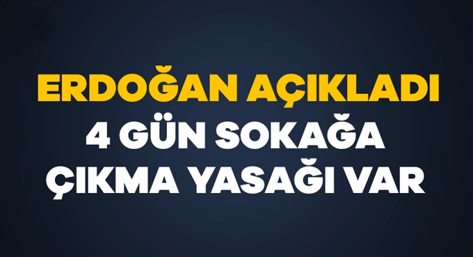 16-17-18-19 Mayıs'ta sokağa çıkma yasağı uygulanacak