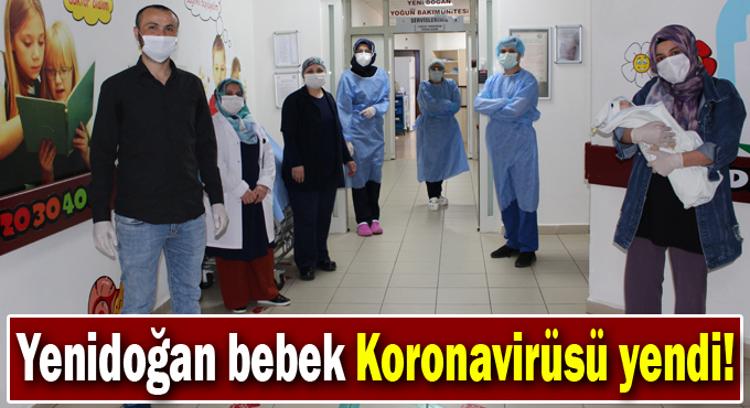 Farabi'de yenidoğan bebek koronavirüsü yendi!
