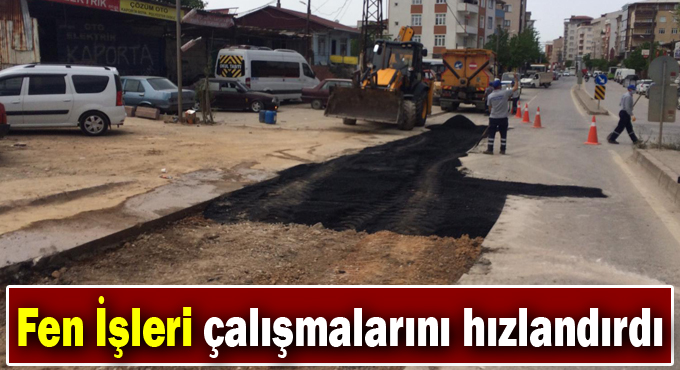 Fen İşleri çalışmalarını hızlandırdı
