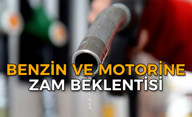 Benzin ve motorinde zam beklentisi