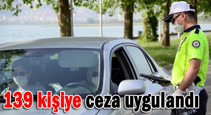Kocaeli'de 139 kişiye ceza uygulandı!