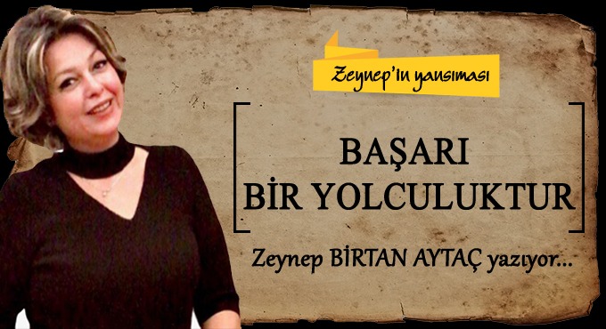 Başarı bir yolculuktur