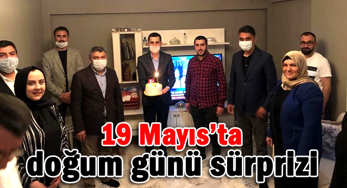 19 Mayıs’ta doğum günü sürprizi