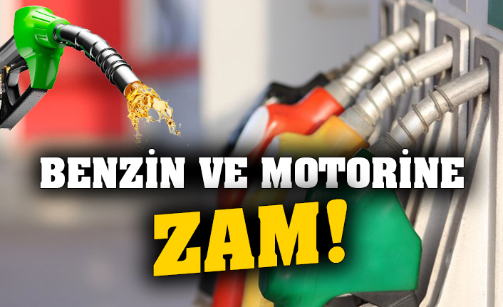 Benzin ve motorine zam