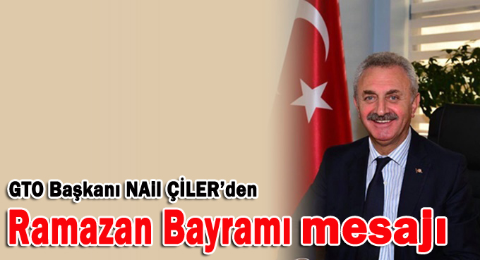 Nail Çiler'den Ramazan Bayramı mesajı