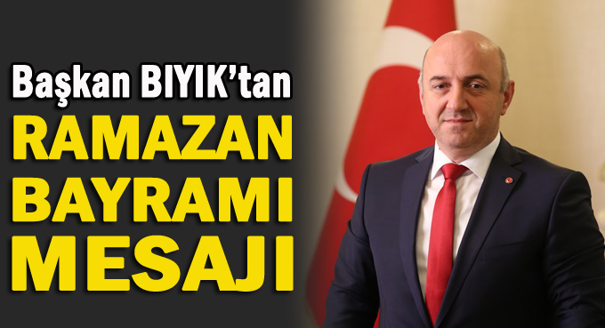 Başkan Bıyık’tan Bayramı mesajı