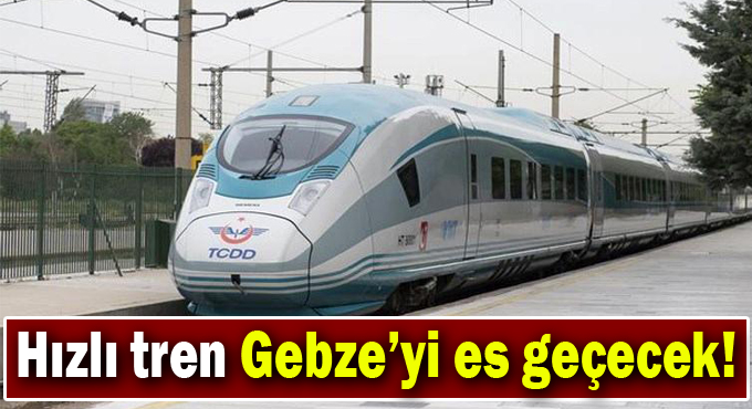 Hızlı tren Kocaeli’ni es geçecek!