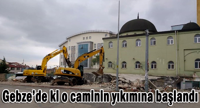 Sarıca Cami’nin yıkımına başlandı!