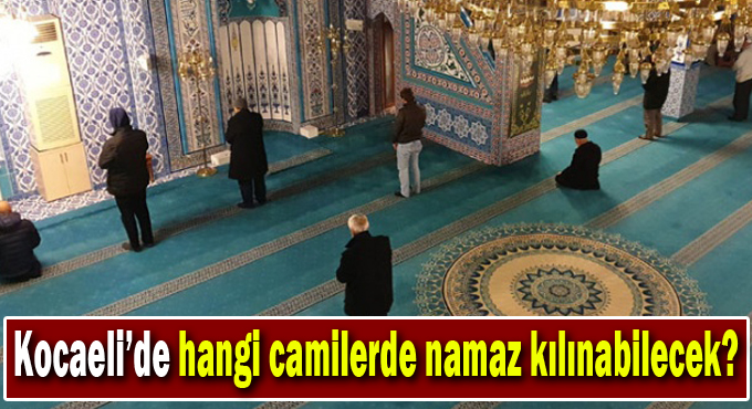 Hangi camilerde namaz kılanacak? ilçe ilçe belli oldu!