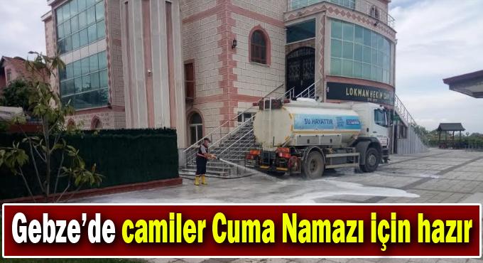 Gebze’de camiler Cuma Namazı için hazır