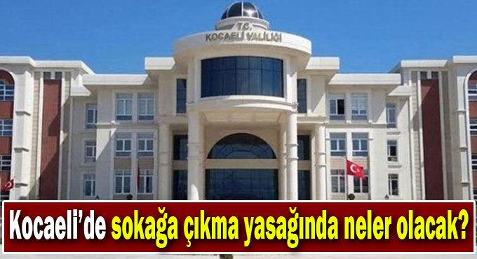 Kocaeli Valiliği açıkladı!