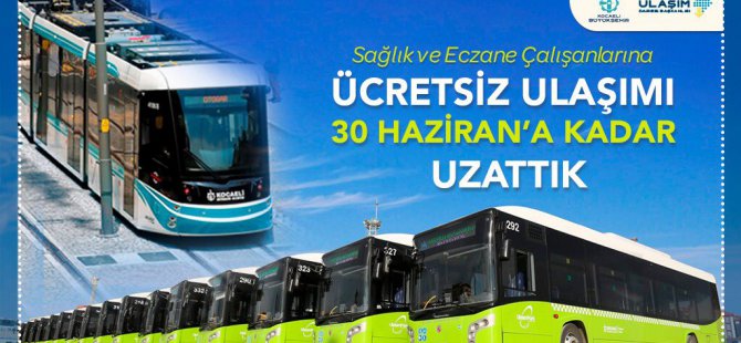 Sağlık çalışanlarına ücretsiz ulaşım devam edecek