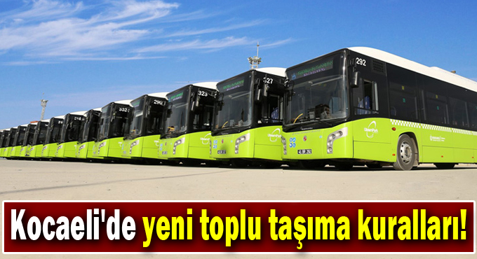 Kocaeli'de yeni toplu taşıma kuralları!