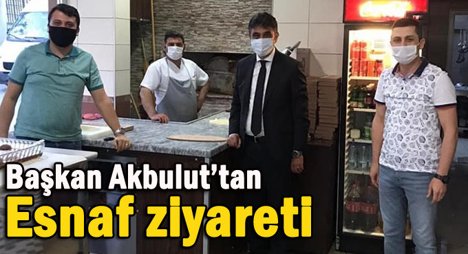 İlçe Başkanı Akbulut’tan esnaf ziyareti