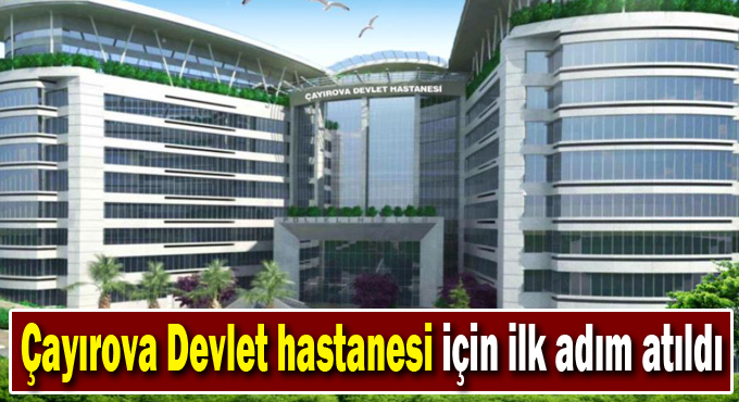 Çayırova Devlet hastanesi için ilk adım atıldı