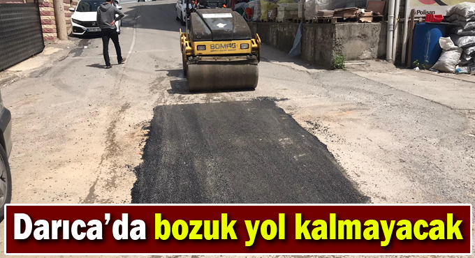 Darıca’da bozuk yol kalmayacak