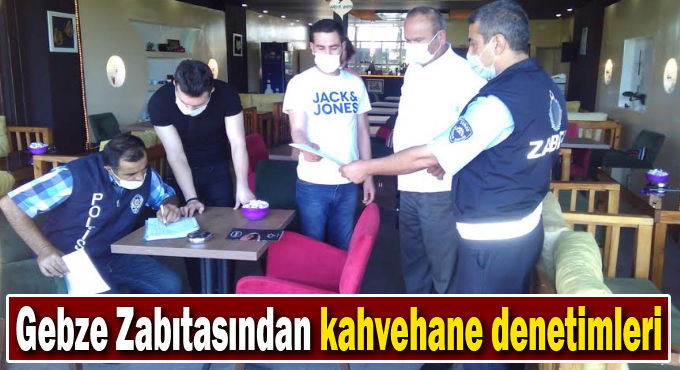 Gebze Zabıtasından kahvehane denetimleri