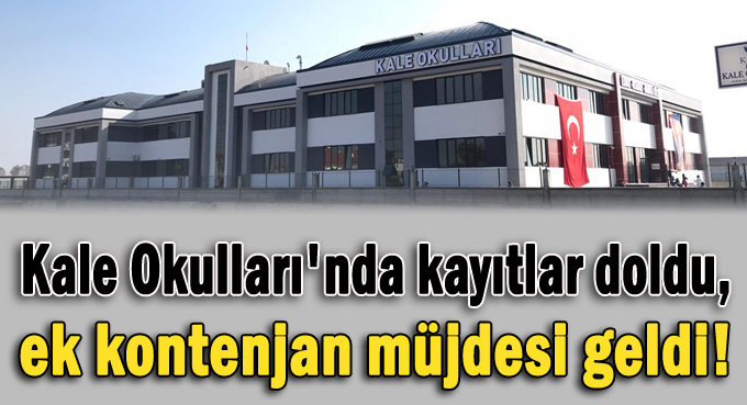 Kale Okulları'nda ek kontenjan müjdesi geldi!