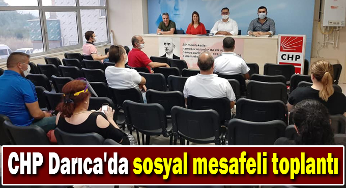 CHP Darıca'da sosyal mesafeli toplantı