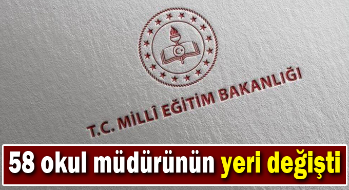 58 okul müdürünün yeri değişti