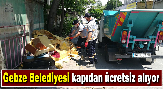 Gebze Belediyesi kapıdan ücretsiz alıyor