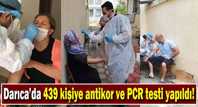 Darıca'da 439 kişiye antikor ve PCR testi yapıldı!