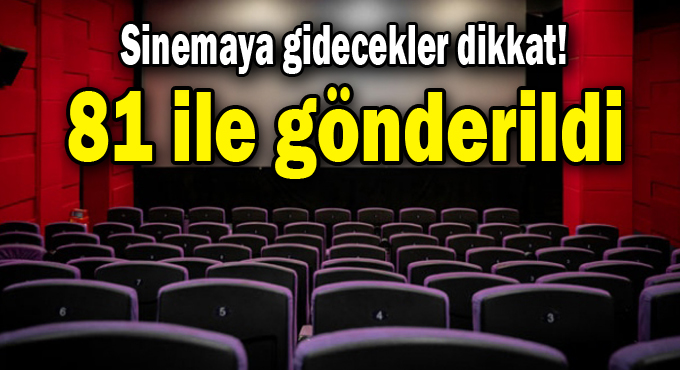 Sinemaya gidecekler dikkat! 81 ile gönderildi