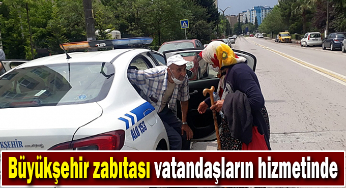 Büyükşehir zabıtası vatandaşların hizmetinde