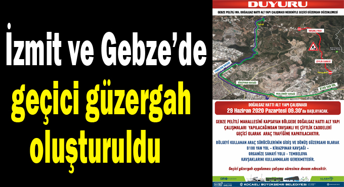 İzmit ve Gebze’de geçici güzergah oluşturuldu