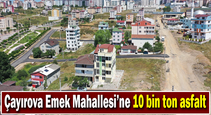 Emek Mahallesi’ne 10 bin ton asfalt