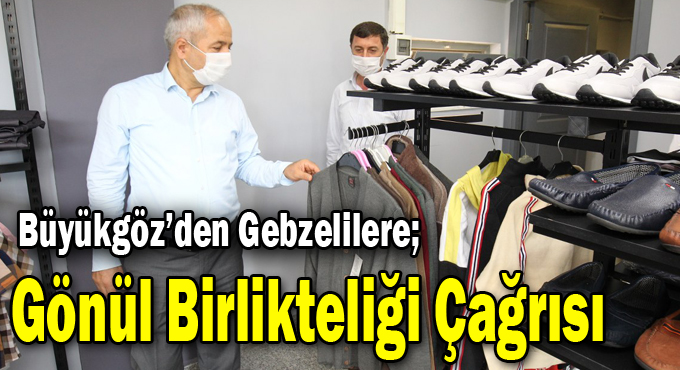 Büyükgöz’den Gebzelilere;Gönül Birlikteliği Çağrısı