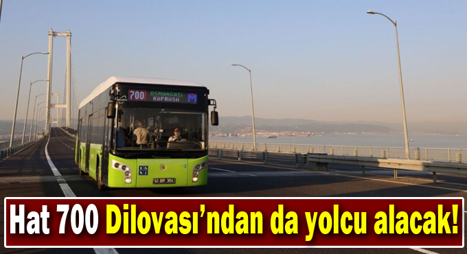 Hat 700 Dilovası’ndan da yolcu alacak!
