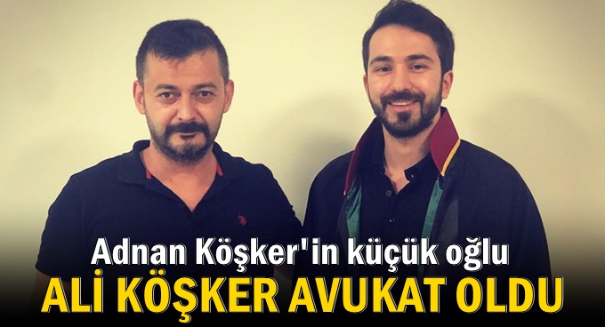 Adnan Köşker'in oğlu Ali Köşker Avukat oldu