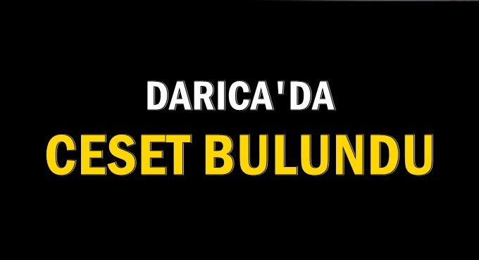 Darıca’da ceset bulundu