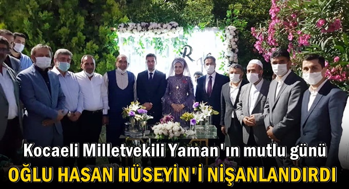 Vekil Yaman oğlunu nişanlandırdı!