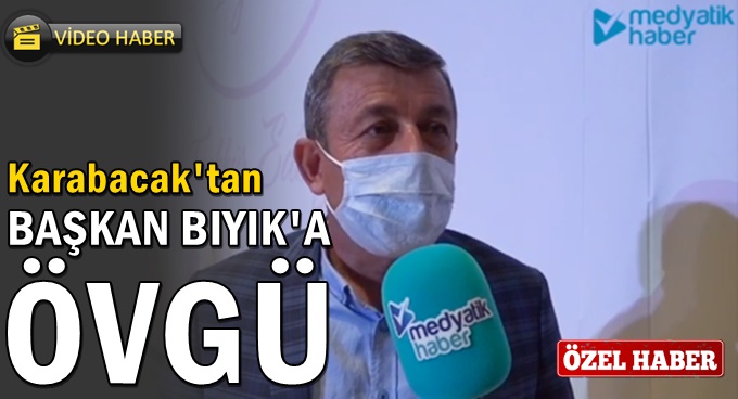 Karabacak, Başkan Bıyık’ı başarılı buluyor