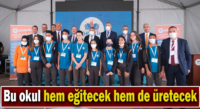 Bu okul hem eğitecek hem de üretecek