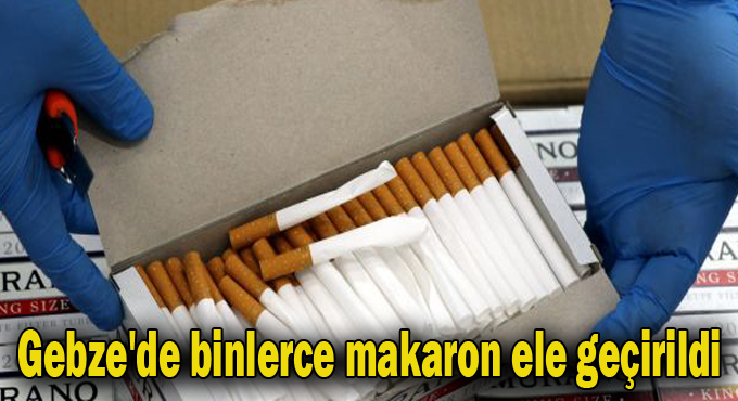 Gebze'de binlerce makaron ele geçirildi