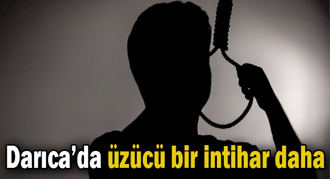 Darıca'da üzücü bir intihar daha