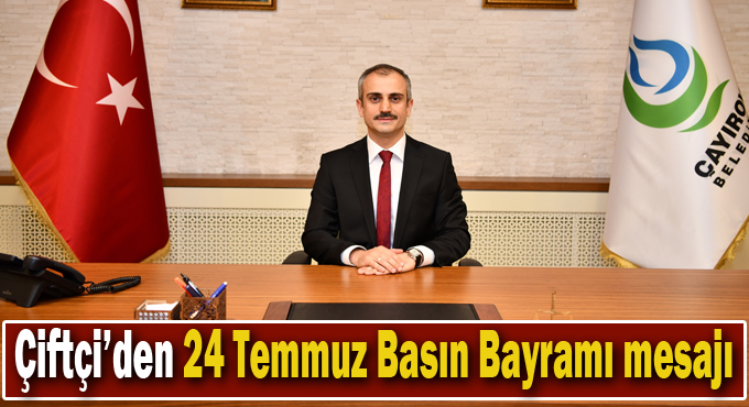Çiftçi’den 24 Temmuz Basın Bayramı mesajı