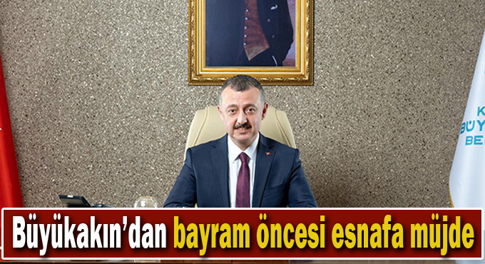Başkan Büyükakın’dan bayram öncesi esnafa müjde