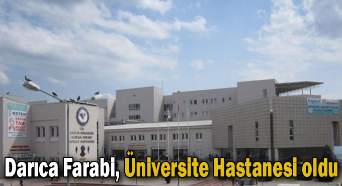 Darıca Farabi, Üniversite Hastanesi oldu