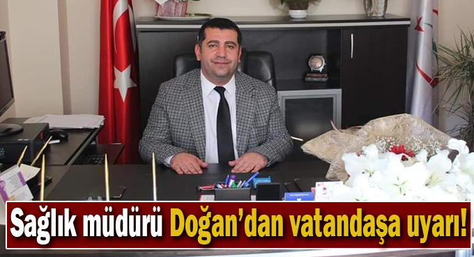 Doğan’dan karantina uyarısı!