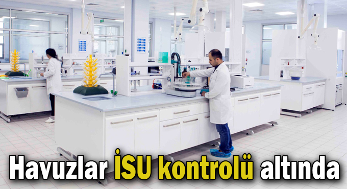 Havuzlar İSU kontrolü altında