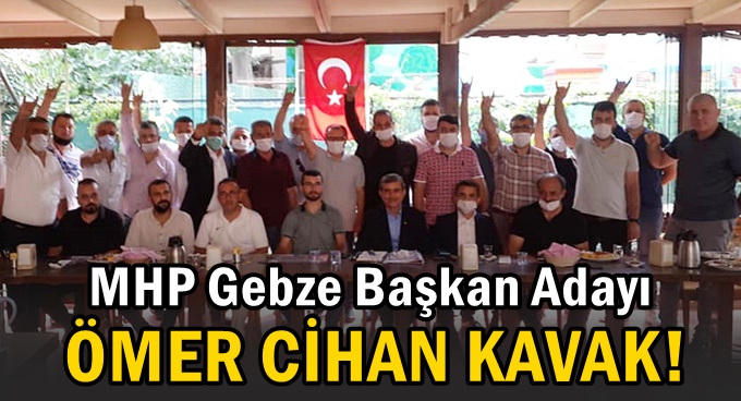 MHP Gebze Başkan Adayı Ömer Cihan Kavak!