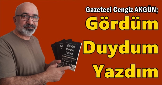 Gazeteci Cengiz Akgün’den kitap